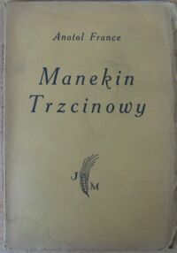 Miniatura okładki France Anatol Manekin trzcinowy. /Książnica Wielkich Pisarzy Cudzoziemskich/ 