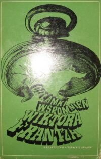 Miniatura okładki Frantz Wiktor Odłamki wspomnień przez przetak pamięci przesianych.