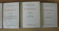 Zdjęcie nr 3 okładki Fredro Akeksander hr. Komedje. Tom I-III. Wydał Henryk Cepnik.
T.I. Przedmowa-Aleksander Fredro,życie i działalność-Z literatury o Fredrze.
Intryga na prędce, czyli nie ma złego bez dobrego-Pan Geldhab-Zrzędność i przekora-Mąż i żona-Odludki i poeta-Nikt mnie nie zna.
T.II. Damy i huzary-Pan Jowialski-Śluby panieńskie-Zemsta.
T.III. Ciotunia-Dożywocie-Dwie blizny-Pan Benet-Wielki człowiek do małych interesów.