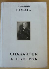 Miniatura okładki Freud Sigmund Charakter a erotyka. /Dzieła. Tom II/