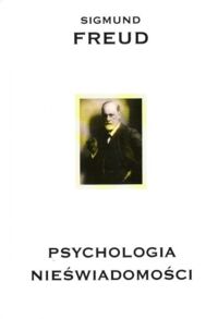 Miniatura okładki Freud Sigmund Psychologia nieświadomości. /Dzieła. Tom VIII/