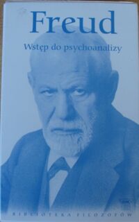 Miniatura okładki Freud Zygmunt Wstęp do psychoanalizy. /Biblioteka Filozofów. Tom 59/