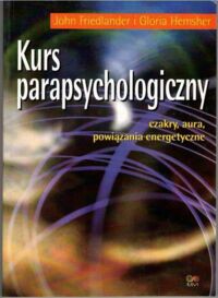 Miniatura okładki Friedlander John, Hemsher Gloria Kurs parapsychologiczny.