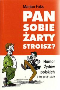 Miniatura okładki Fuks Marian Humor Żydów polskich z lat 1918-1939.