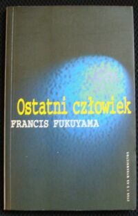 Miniatura okładki Fukuyama Francis Ostatni człowiek.