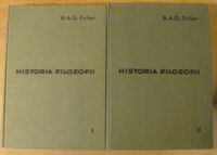 Miniatura okładki Fuller B.A.G. Historia filozofii. Tom I-II. T.I. Filozofia starożytna i średniowieczna. T.II. Filozofia nowożytna.