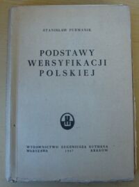 Miniatura okładki Furmanik Stanisław Podstawy wersyfikacji polskiej. (Nauka o wierszu polskim).