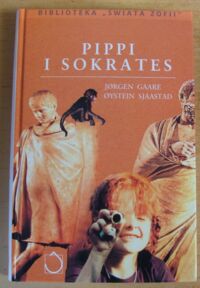 Miniatura okładki Gaare Jorgen, Oystein Sjaastad Pippi i Sokrates. Filozoficzne wędrówki do świecie Astrid Lindgren.