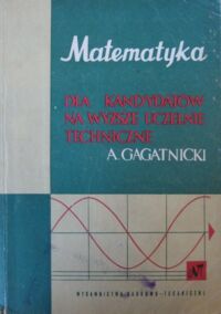 Miniatura okładki Gagatnicki Andrzej Matematyka dla kandydatów na wyższe uczelnie.