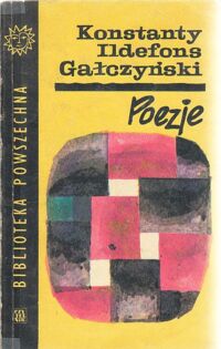 Miniatura okładki Gałczyński Konstanty Ildefons Poezje. Wybór Natalii Gałczyńskiej. /Biblioteka Powszechna/