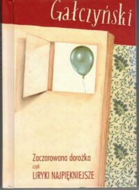 Miniatura okładki Gałczyński Konstanty Ildefons Zaczarowana dorożka, czyli liryki najpiękniejsze.