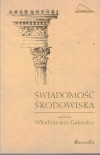 Miniatura okładki Galewicz Włodzimierz /red./ Świadomość środowiska.