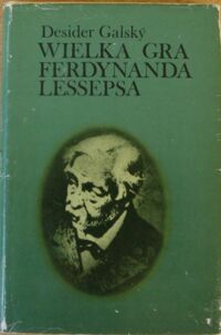 Miniatura okładki Galsky Desider Wielka gra Ferdynanda Lessepsa.