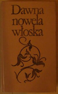 Miniatura okładki Gałuszka Jadwiga /wybór/ Dawna nowela włoska. /Biblioteka Klasyki Polskiej i Obcej/