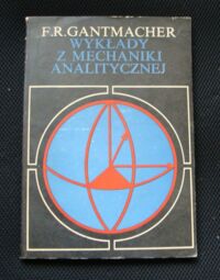 Miniatura okładki Gantmacher F. R. Wykłady z mechaniki analitycznej .