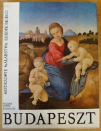 Miniatura okładki Garas Klara Mistrzowie Malarstwa Europejskiego. Muzeum Sztuk Pięknych w Budapeszcie. Zbiory sztuki dawnej.