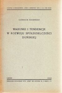 Miniatura okładki Garbacik Eugeniusz Warunki i tendencje w rozwoju spółdzielczości duńskiej. /Odbitka z miesięcznika "Wieś i państwo". Nr 5 i 6 z 1938 roku/