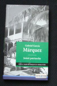 Miniatura okładki Garcia Marquez Gabriel Jesień patriarchy. /Dzieła Najwybitniejszych Noblistów/