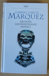 Miniatura okładki Garcia Marquez Gabriel Kronika zapowiedzianej śmierci. /Vademecum Interesującej Prozy/