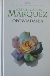 Miniatura okładki Garcia Marquez Gabriel Opowiadania. /VIP/