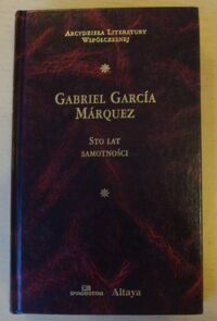 Miniatura okładki Garcia Marquez Gabriel Sto lat samotności. /Arcydzieła Literatury Współczesnej/