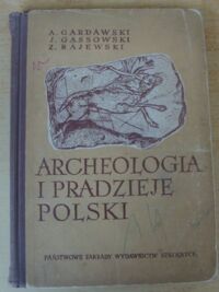 Miniatura okładki Gardawski A.,  Gąssowski J., Rajewski Z. Archeologia i pradzieje Polski.