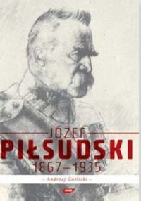 Miniatura okładki Garlicki Andrzej	 Józef Piłsudski 1867-1935.	