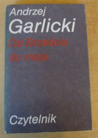 Miniatura okładki Garlicki Andrzej Od Brześcia do maja.