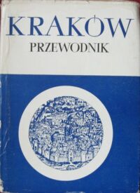 Miniatura okładki Garlicki Jan, Kossowski Jerzy, Ludwikowski Leszek. Kraków przewodnik.