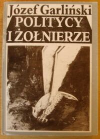 Miniatura okładki Garliński Józef Politycy i żołnierze.