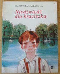 Miniatura okładki Gasparova Eleonora Niedźwiedź dla braciszka.