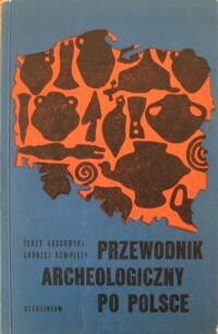 Miniatura okładki Gąssowski Jerzy, Kempisty Andrzej Przewodnik archeologiczny po Polsce.