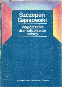 Miniatura okładki Gąssowski Szczepan Współcześni dramatopisarze polscy 1945-1975. 37 sylwetek.