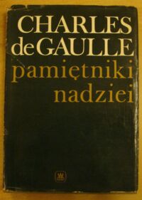 Miniatura okładki Gaulle Charles de Pamiętniki nadziei. Odnowa 1958-1962, wysiłek 1962-***