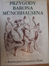 Miniatura okładki Gautier Theophile (syn) /przekł. J. Hartwig/ Przygody Barona Munchhausena z ilustracjami Gustave'a Dore.