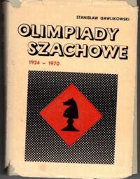 Miniatura okładki Gawlikowski Stanisław Olimpiady szachowe 1924-1970.