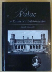 Miniatura okładki Gaworski Marek Pałac w Kamieńcu Ząbkowickim.