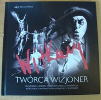 Miniatura okładki Gawroński Bohdan, Orliński Mikołaj Witkacy. Twórca wizjoner. 130. rocznica urodzin S.I. Witkiewicza. 30. rocznica powstania Teatru Witkacego w Zakopanem.