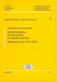 Miniatura okładki Gawryszewski Andrzej Przestrzenna ruchliwość ludności Polski. Bibliografia (lata 1896-1990). /Dokumentacja geograficzna, 7/.