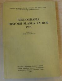 Miniatura okładki Gelles Romuald /oprac./ Bibliografia historii Śląska za rok 1975.