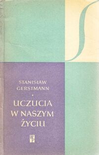 Miniatura okładki Gerstmann Stanisław Uczucia w naszym życiu. /SYGNAŁY/