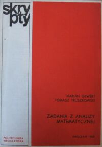 Miniatura okładki Gewert Marian, Truszkowski Tomasz Zadania z analizy matematycznej.