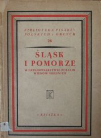 Miniatura okładki Gieysztor Aleksander /opr./ Śląsk i Pomorze w dziejopisarstwie polskim wieków średnich. 