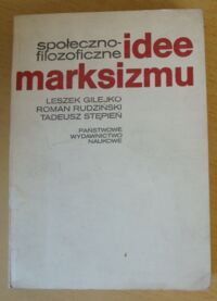 Miniatura okładki Gilejko Leszek, Rudziński Roman, Stępień Tadeusz Społeczno-filozoficzne idee marksizmu.