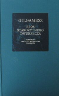 Miniatura okładki Gilgamesz.  /przekł./ Stiller Robert Epos starożytnego Dwurzecza. /Bibliotheca Mundi/