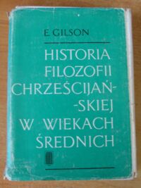 Miniatura okładki Gilson Etienne Historia filozofii chrześcijańskiej w wiekach średnich.