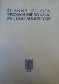 Miniatura okładki Gilson Etienne Wprowadzenie do nauki Świętego Augustyna.