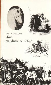 Miniatura okładki Ginkowa Łucja Koń ma duszę w sobie. /Biblioteka Romantyczna/