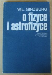 Miniatura okładki Ginzburg W. Ł. O fizyce i astrofizyce.