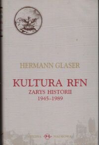 Miniatura okładki Glaser Hermann Kultura RFN. Zarys historii 1945-1989.